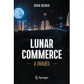 Lunar Commerce: A Primer to New Market Opportunities