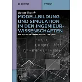 Modellbildung Und Simulation in Den Ingenieurwissenschaften: Mit Beispielen in Matlab(r) Und Simulink(r)