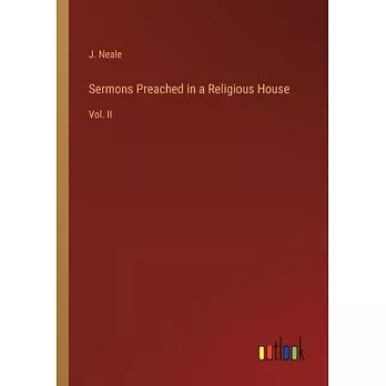 Sermons Preached in a Religious House: Vol. II