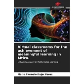 Virtual classrooms for the achievement of meaningful learning in Mtica.