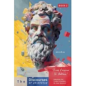 The Discourses of Epictetus (Book 2) - From Lesson To Action!: Adapted For Today’s Reader Bringing Stoic Philosophy to the Present