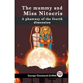 The Mummy And Miss Nitocris A Phantasy Of The Fourth Dimension