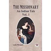 The Missionary An Indian Tale Vol. 1