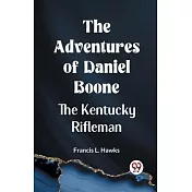 The Adventures Of Daniel Boone The Kentucky Rifleman