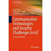 Communication Technologies and Security Challenges in Iot: Present and Future
