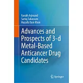 Advances and Prospects of 3-D Metal-Based Anticancer Drug Candidates