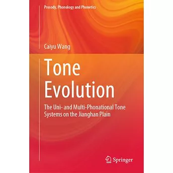 Tone Evolution: The Uni- And Multi-Phonational Tone Systems on the Jianghan Plain