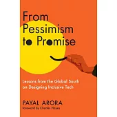 From Pessimism to Promise: Lessons from the Global South on Designing Inclusive Tech