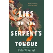 Lies on the Serpent’s Tongue