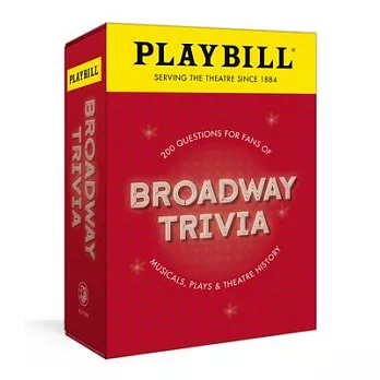 Playbill Broadway Trivia: 200 Questions about the Theater’s Greatest Musicals, Plays, and Other Shows