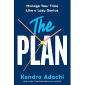 The Plan: Manage Your Time Like a Lazy Genius