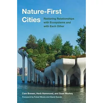 Nature-First Cities: Restoring Relationships with Ecosystems and with Each Other