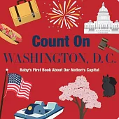 Count on Washington, D. C.: Baby’s First Book about Our Nation’s Capital