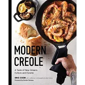 Modern Creole: Cooking with New Orleans Culture and Culinary Traditions