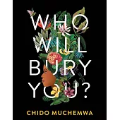 Who Will Bury You?: Stories