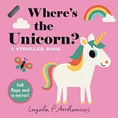Where’s the Unicorn?: A Stroller Book