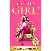 Get Up Girl!: Release Your Roar!