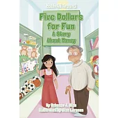 Five Dollars for Fun: A Story about Money