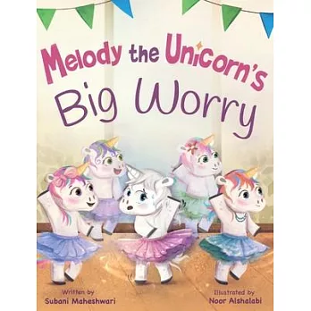 Melody the Unicorn’s Big Worry