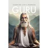 Guru: Learning Life’s Purpose