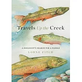 Up the Creek: An Ecological Pilgrimage