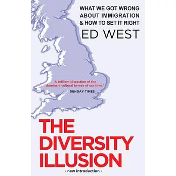 The Diversity Illusion: What We Got Wrong about Immigration and How to Set It Right