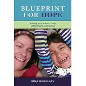 Blueprint for Hope: Raise Your Autistic Child Alongside Jesus