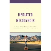 Mediated Misogynoir: Erasing Black Women’s and Girls’ Innocence in the Public Imagination