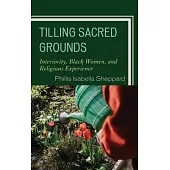 Tilling Sacred Grounds: Interiority, Black Women, and Religious Experience