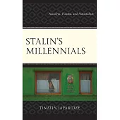 Stalin’s Millennials: Nostalgia, Trauma, and Nationalism