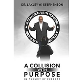 A Collision with Purpose: In Pursuit of Purpose