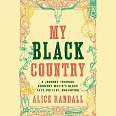 My Black Country: A Journey Through Country Music’s Black Past, Present, and Future
