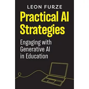 Practical AI Strategies: Engaging with Generative AI in Education