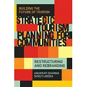 Strategic Tourism Planning for Communities: Restructuring and Rebranding