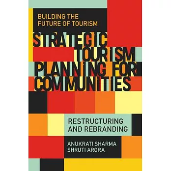 Strategic Tourism Planning for Communities: Restructuring and Rebranding