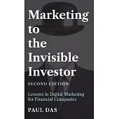 Marketing to the Invisible Investor (Second Edition)