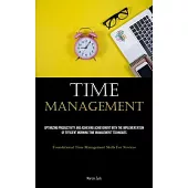 Time Management: Optimizing Productivity And Achieving Achievement With The Implementation Of Efficient Morning Time Management Techniq