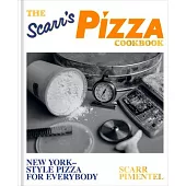The Scarr’s Pizza Cookbook: New York-Style Pizza for Everybody