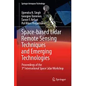 Space-Based Lidar Remote Sensing Techniques and Emerging Technologies: Proceedings of the 3rd International Space Lidar Workshop