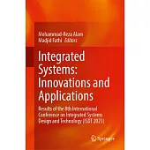 Integrated Systems: Innovations and Applications: Results of the 8th International Conference on Integrated Systems Design and Technology (Isdt 2023)