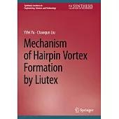 Mechanism of Hairpin Vortex Formation by Liutex