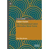 Cuban Fusion: The Transnational Cuban Alternative Music Scene