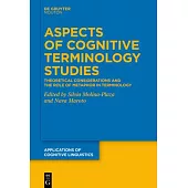 Aspects of Cognitive Terminology Studies: Theoretical Considerations and the Role of Metaphor in Terminology