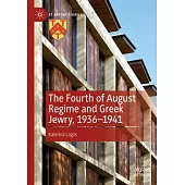 The Fourth of August Regime and Greek Jewry, 1936-1941