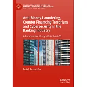 Anti-Money Laundering, Counter Financing Terrorism and Cybersecurity in the Banking Industry: A Comparative Study Within the G-20