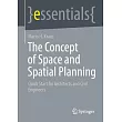 The Concept of Space and Spatial Planning: Quick Start for Architects and Civil Engineers