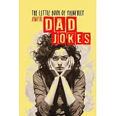 The little Book of painfully awful Dad Jokes: Dad Jokes Book awful Dad Jokes and Riddles - with hilarious Illustrations and Quotes
