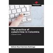 The practice of cybercrime in Colombia