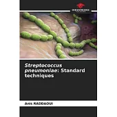 Streptococcus pneumoniae: Standard techniques