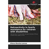 Retroactivity in family assistance for children with disabilities
